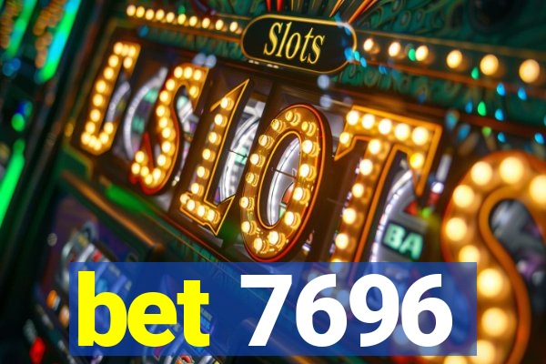 bet 7696