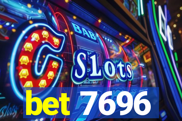 bet 7696