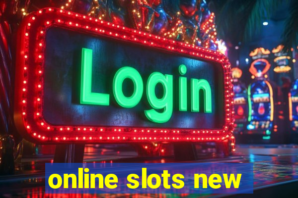 online slots new