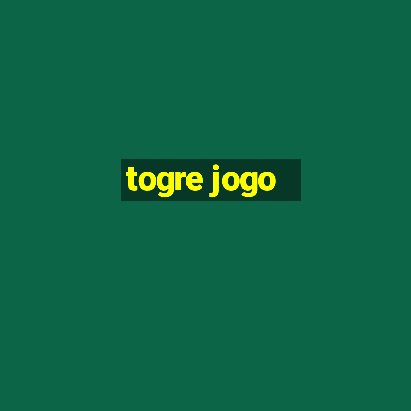 togre jogo