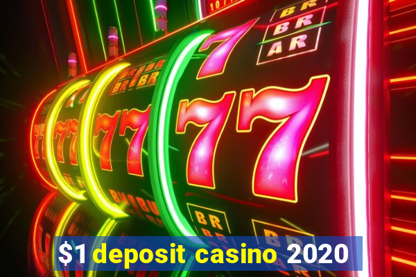 $1 deposit casino 2020