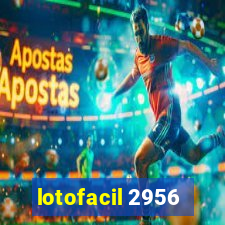 lotofacil 2956