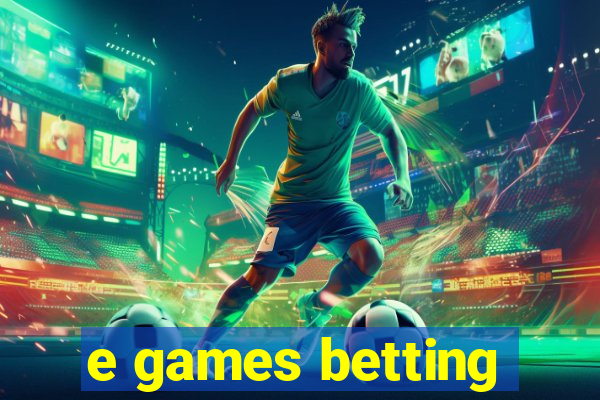 e games betting