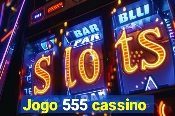 Jogo 555 cassino