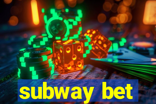 subway bet