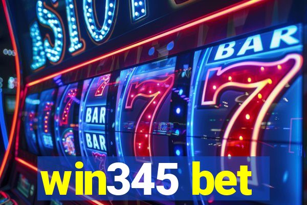 win345 bet