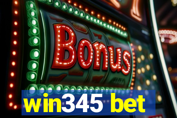 win345 bet