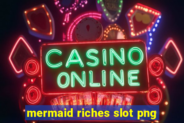 mermaid riches slot png