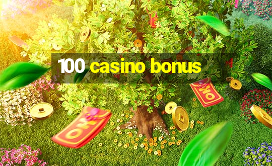 100 casino bonus