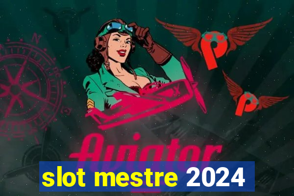 slot mestre 2024