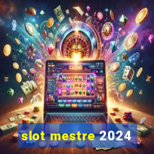 slot mestre 2024