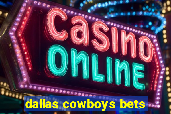 dallas cowboys bets