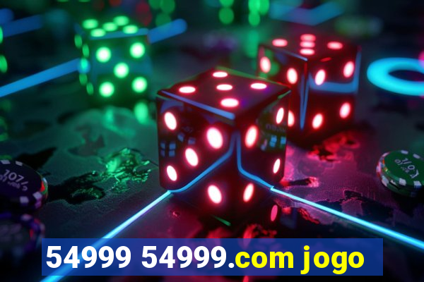 54999 54999.com jogo