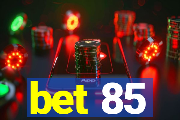 bet 85