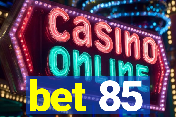 bet 85