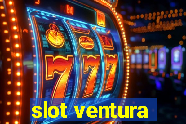 slot ventura