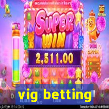 vig betting