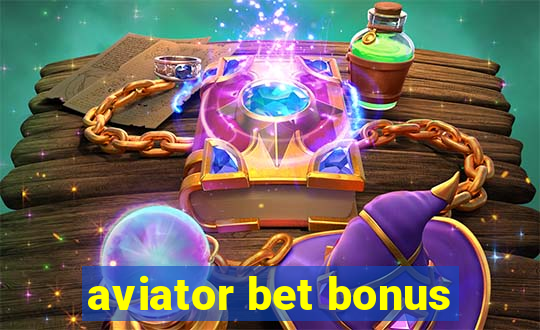 aviator bet bonus