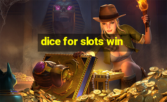 dice for slots win