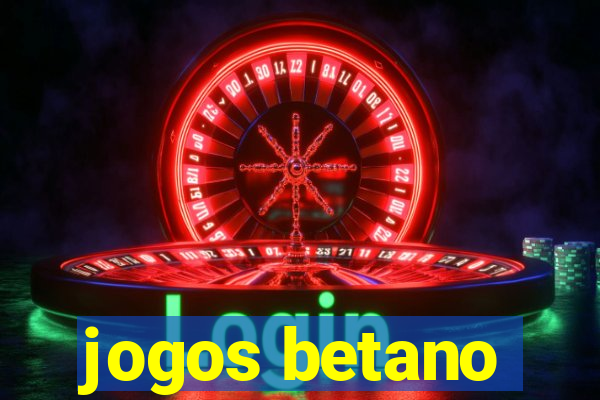 jogos betano