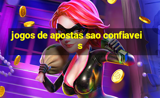 jogos de apostas sao confiaveis