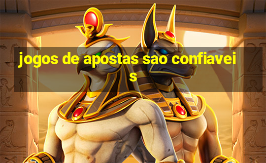 jogos de apostas sao confiaveis