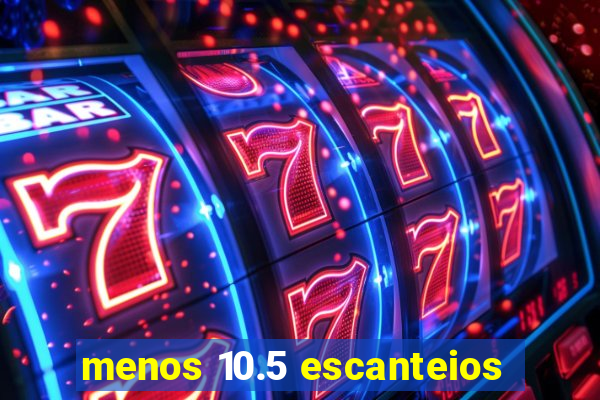 menos 10.5 escanteios