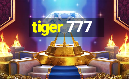 tiger 777