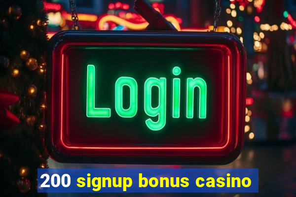 200 signup bonus casino