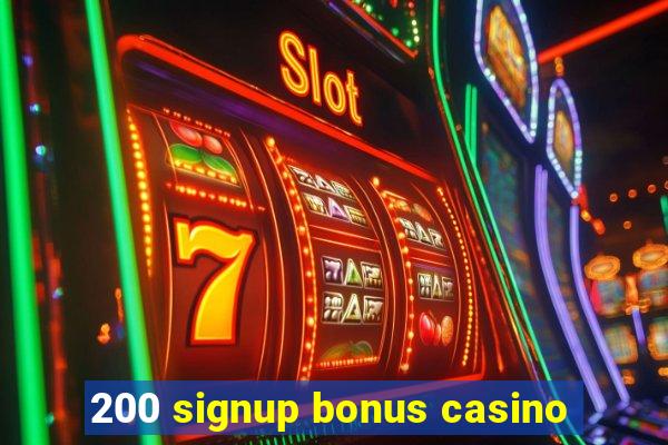 200 signup bonus casino