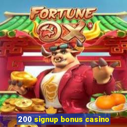 200 signup bonus casino