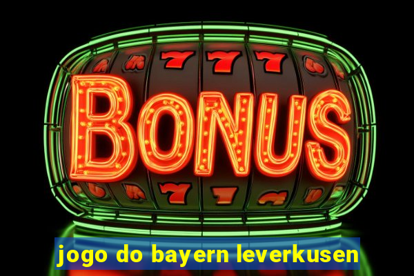 jogo do bayern leverkusen