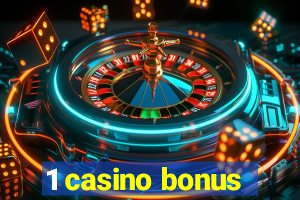 1 casino bonus