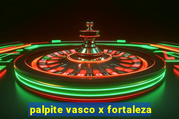 palpite vasco x fortaleza