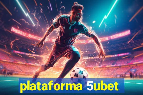 plataforma 5ubet