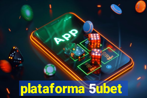 plataforma 5ubet