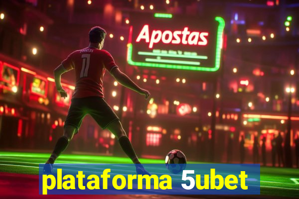 plataforma 5ubet