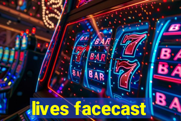 lives facecast