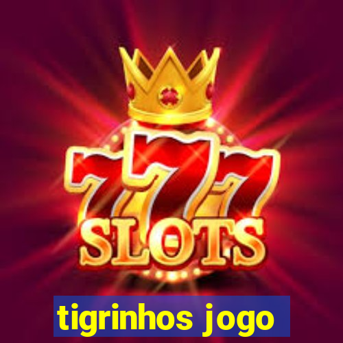 tigrinhos jogo