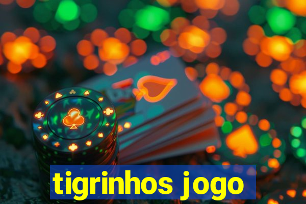 tigrinhos jogo