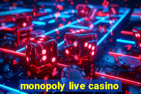 monopoly live casino