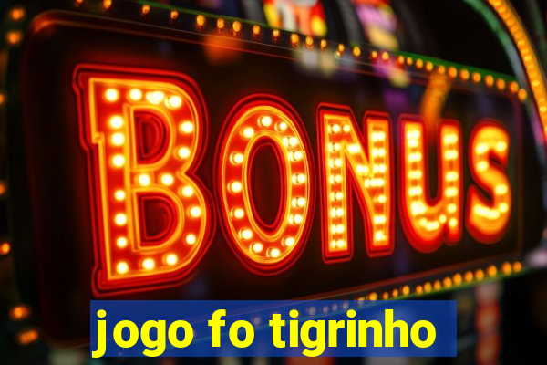 jogo fo tigrinho