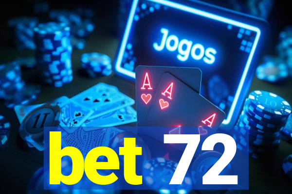 bet 72