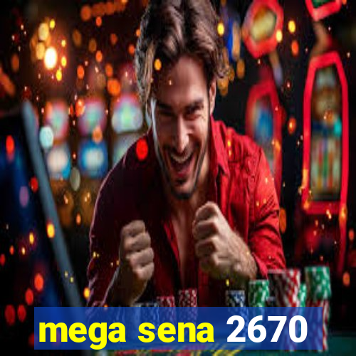 mega sena 2670