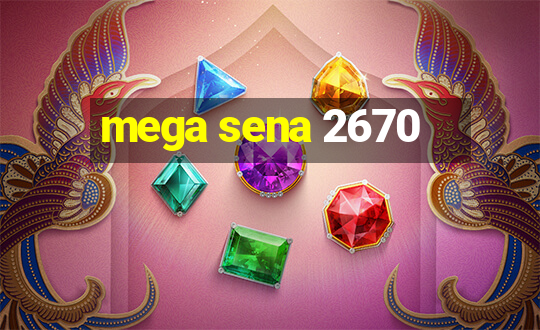 mega sena 2670