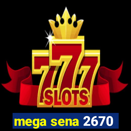 mega sena 2670