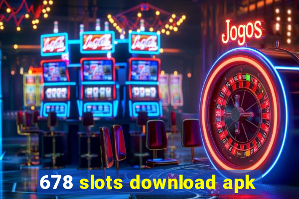 678 slots download apk