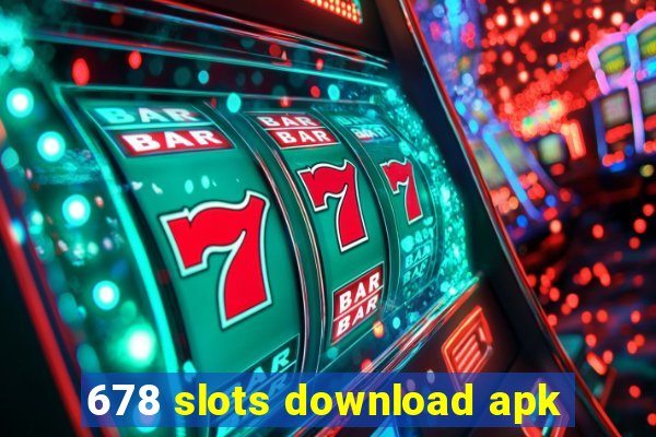 678 slots download apk