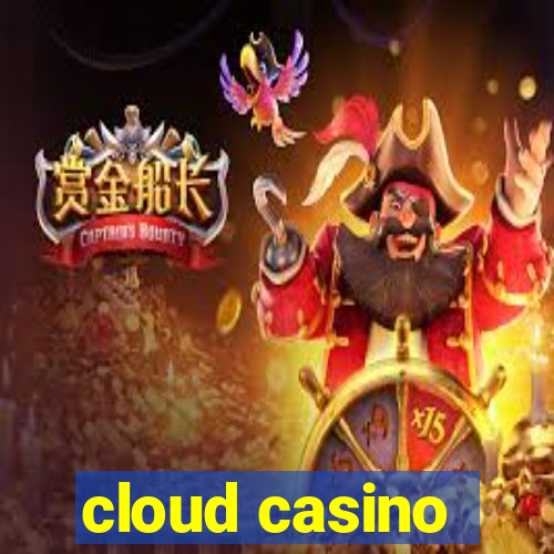 cloud casino