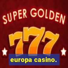 europa casino.